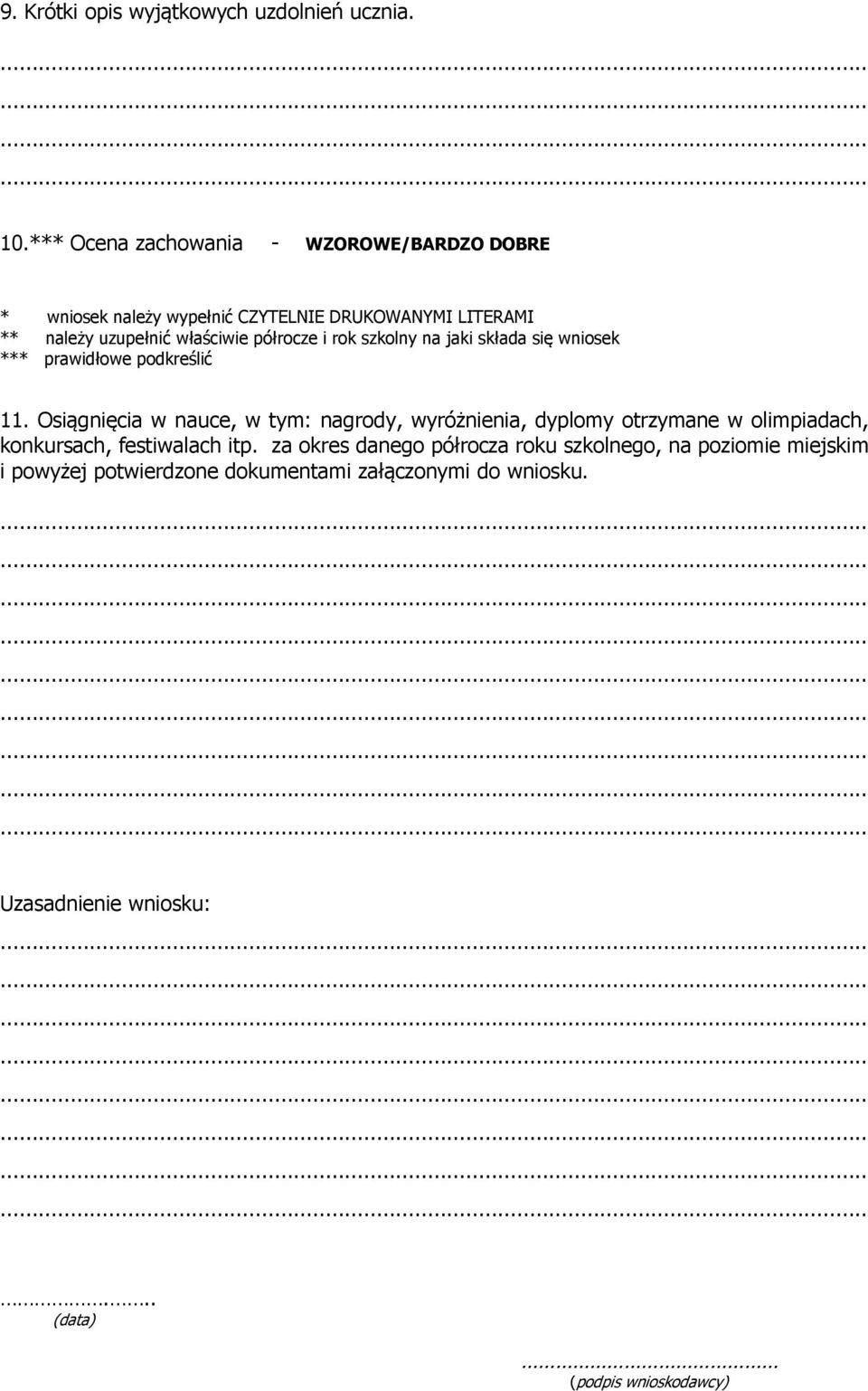 półrocze i rok szkolny na jaki składa się wniosek *** prawidłowe podkreślić 11.