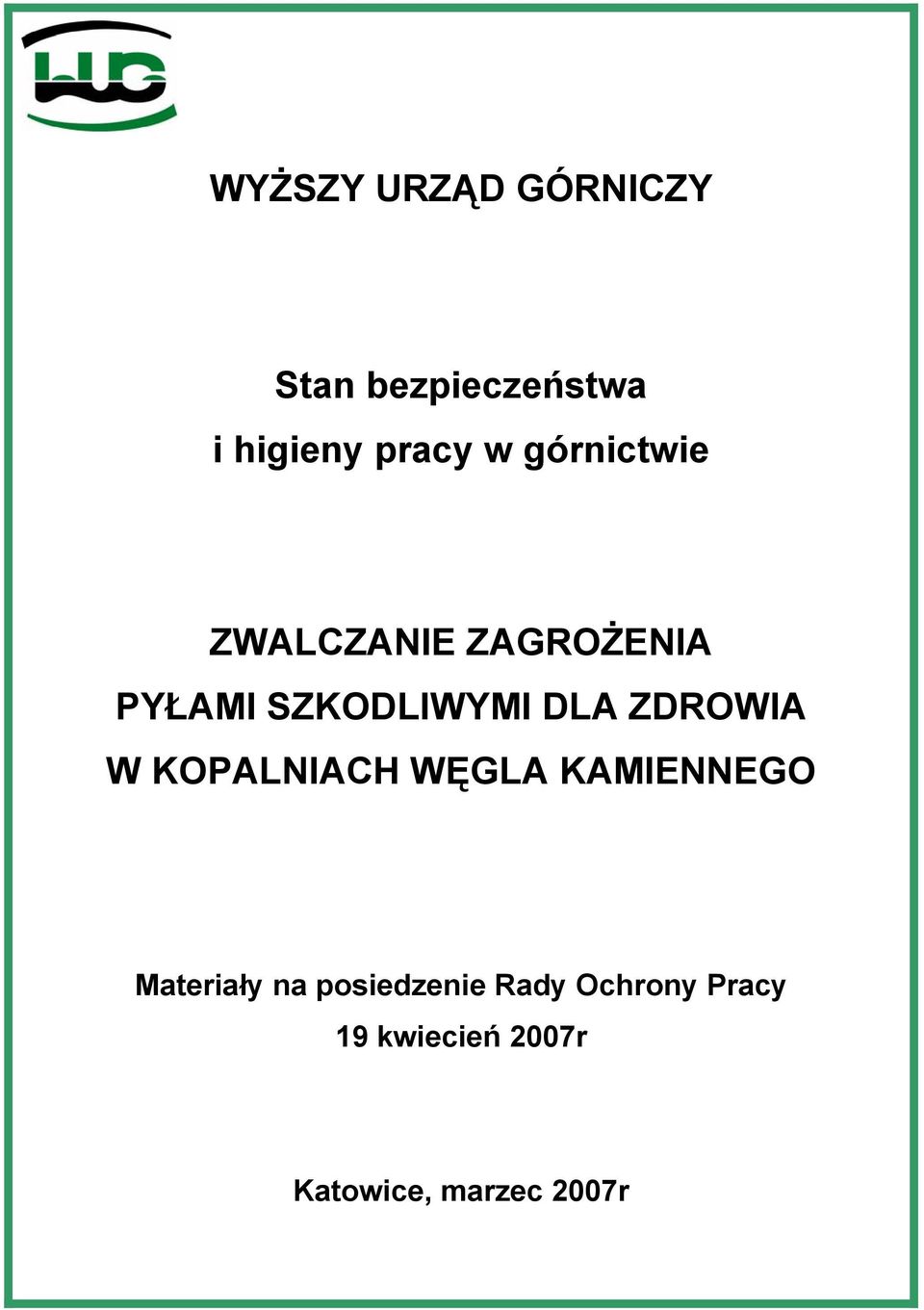 ZDROWIA W KOPALNIACH WĘGLA KAMIENNEGO Materiały na