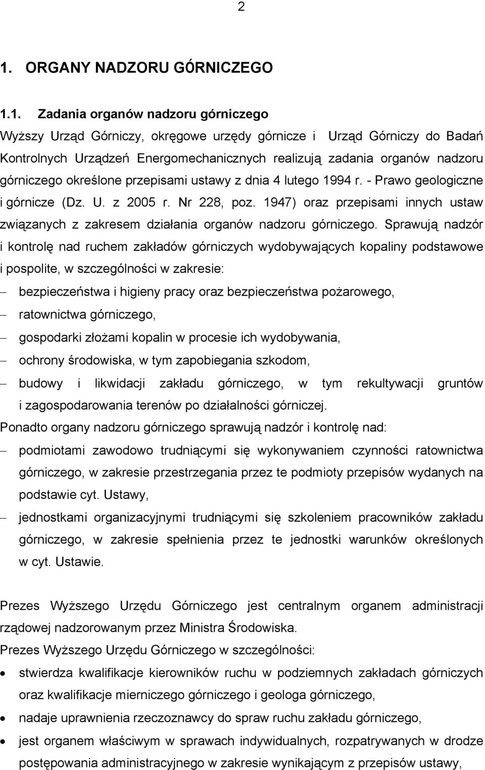 1947) oraz przepisami innych ustaw związanych z zakresem działania organów nadzoru górniczego.