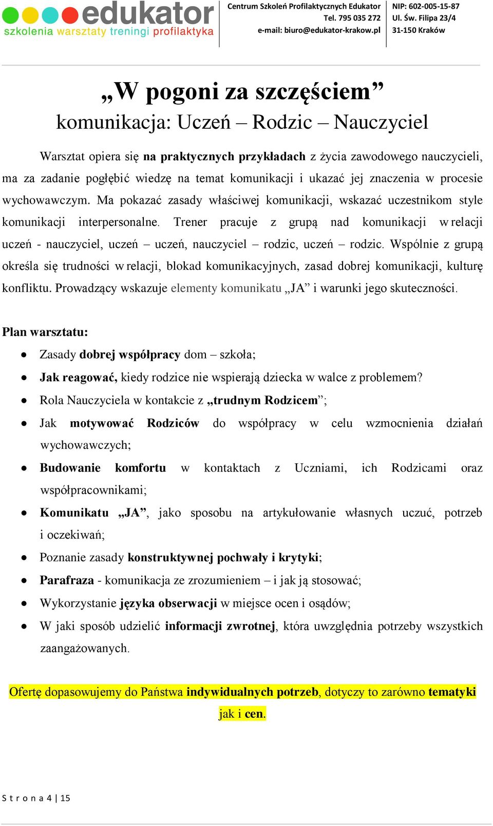 Trener pracuje z grupą nad komunikacji w relacji uczeń - nauczyciel, uczeń uczeń, nauczyciel rodzic, uczeń rodzic.