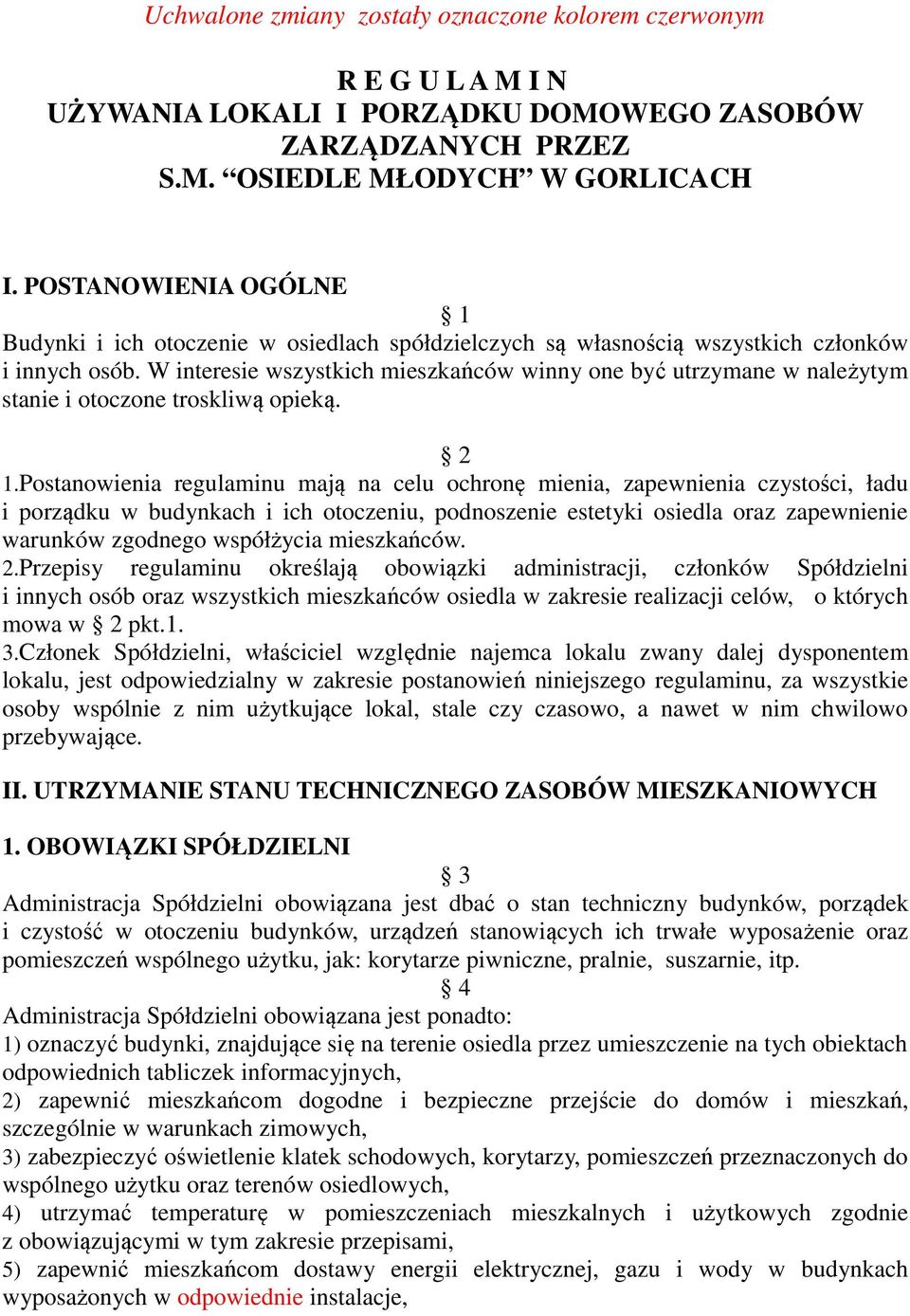 W interesie wszystkich mieszkańców winny one być utrzymane w należytym stanie i otoczone troskliwą opieką. 2 1.