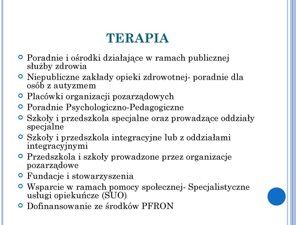 oddziały specjalne Szkoły i przedszkola integracyjne lub z oddziałami integracyjnymi Przedszkola i szkoły prowadzone przez organizacje