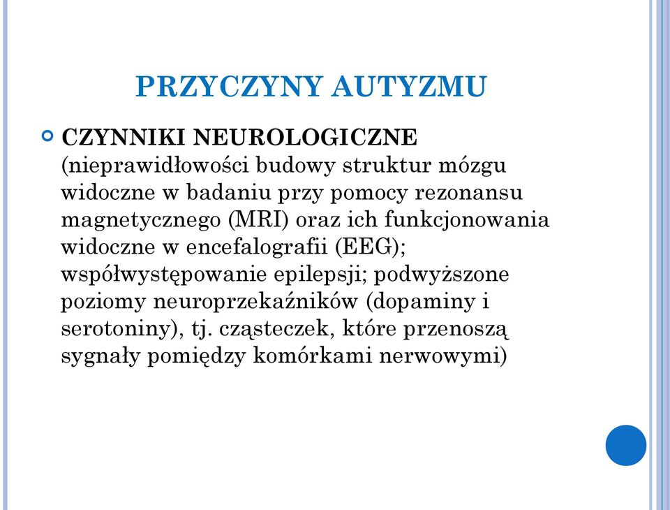 encefalografii (EEG); współwystępowanie epilepsji; podwyższone poziomy neuroprzekaźników