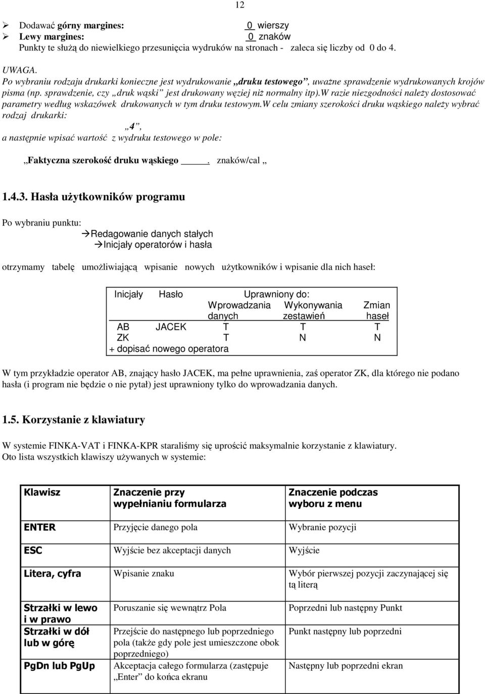 w razie niezgodności należy dostosować parametry według wskazówek drukowanych w tym druku testowym.