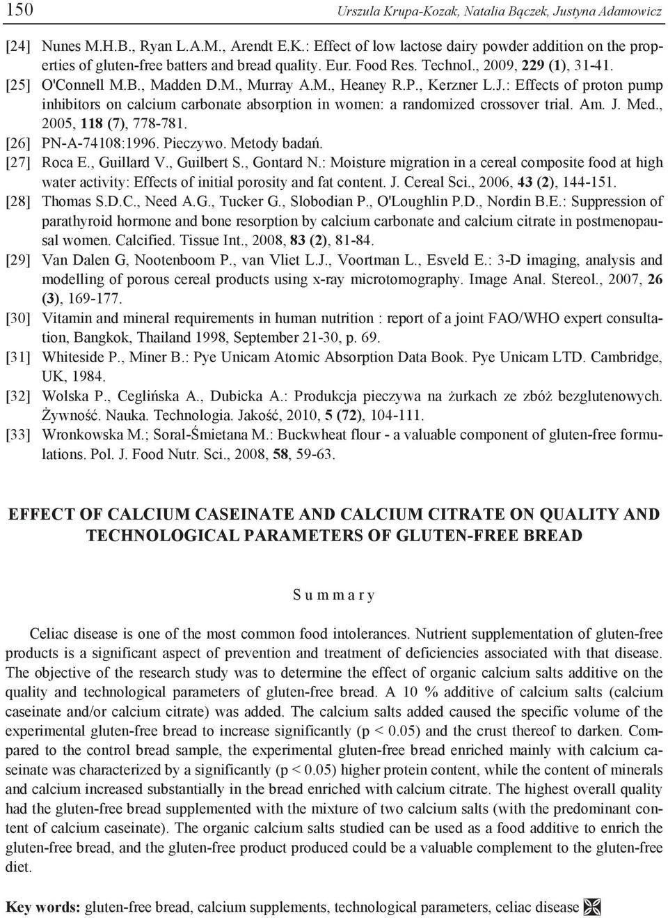 : Effects of proton pump inhibitors on calcium carbonate absorption in women: a randomized crossover trial. Am. J. Med., 2005, 118 (7), 778-781. [26] PN-A-74108:1996. Pieczywo. Metody badań.