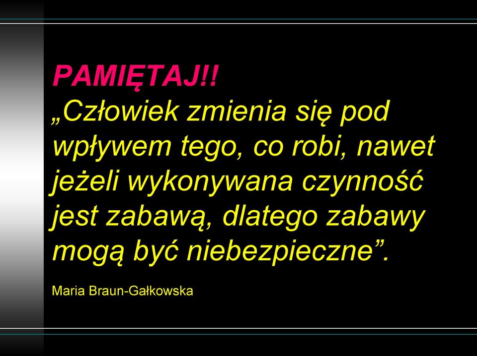 co robi, nawet jeżeli wykonywana czynność