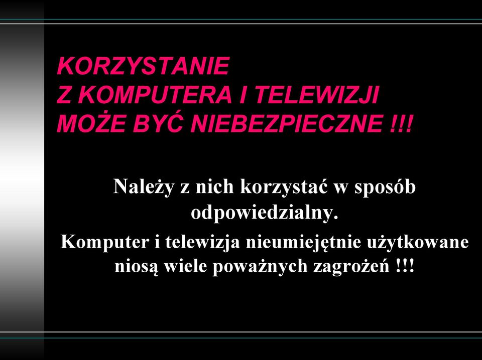 !! Należy z nich korzystać w sposób