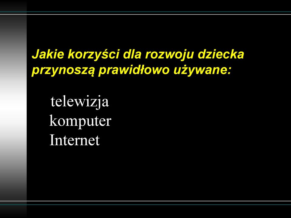 przynoszą prawidłowo