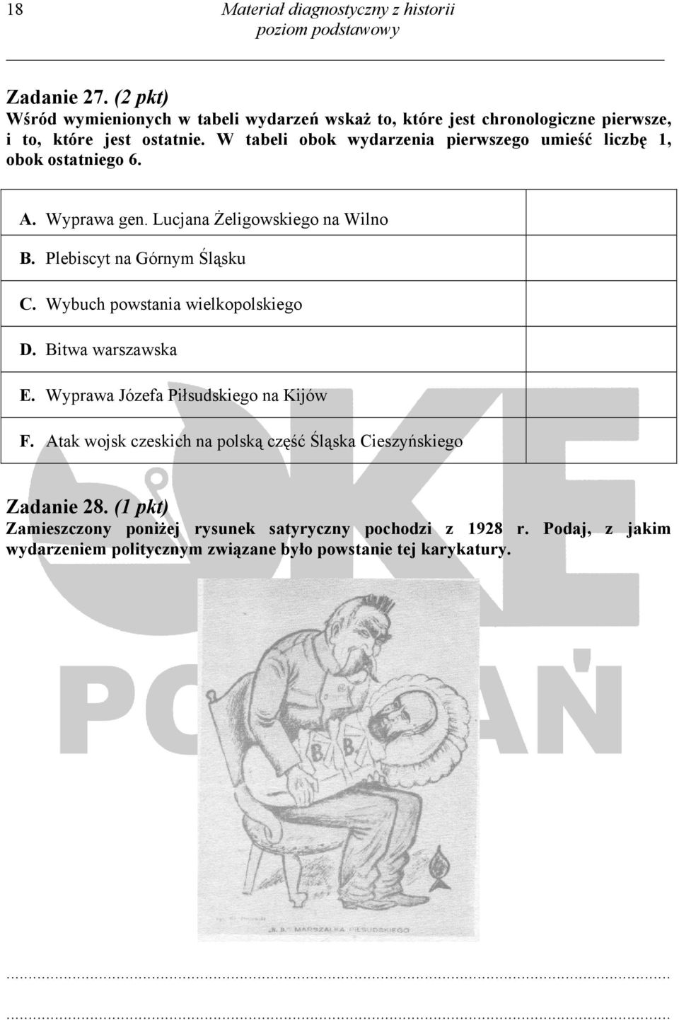 W tabeli obok wydarzenia pierwszego umieść liczbę 1, obok ostatniego 6. A. Wyprawa gen. Lucjana Żeligowskiego na Wilno B. Plebiscyt na Górnym Śląsku C.