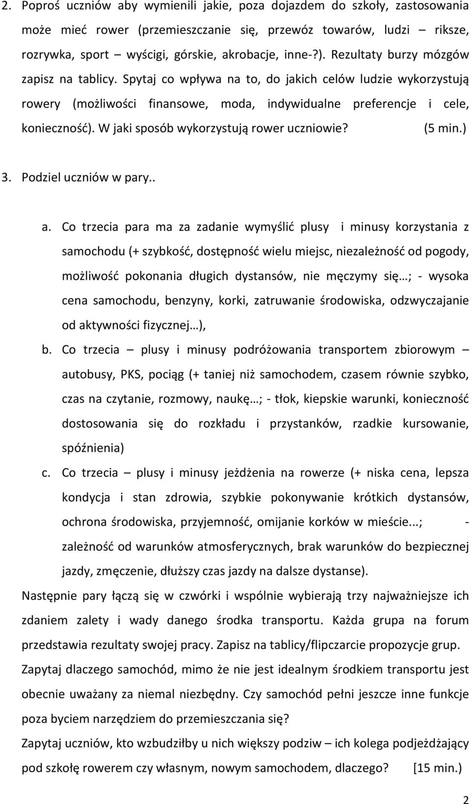 W jaki sposób wykorzystują rower uczniowie? (5 min.) 3. Podziel uczniów w pary.. a.