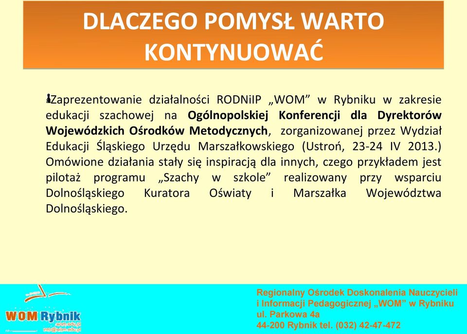 Śląskiego Urzędu Marszałkowskiego (Ustroń, 23-24 IV 2013.