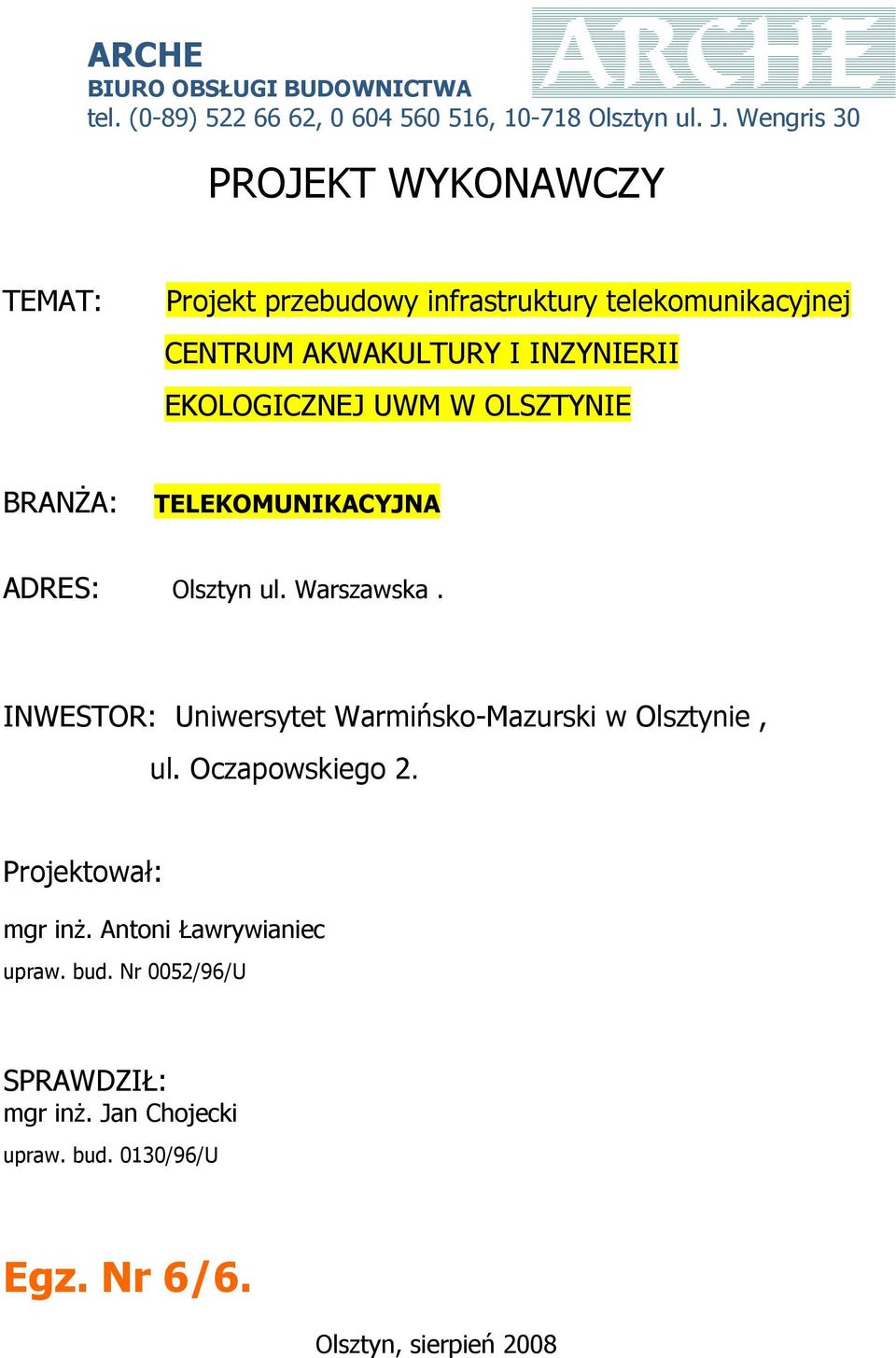 EKOLOGICZNEJ UWM W OLSZTYNIE BRANŻA: TELEKOMUNIKACYJNA ADRES: Olsztyn ul. Warszawska.