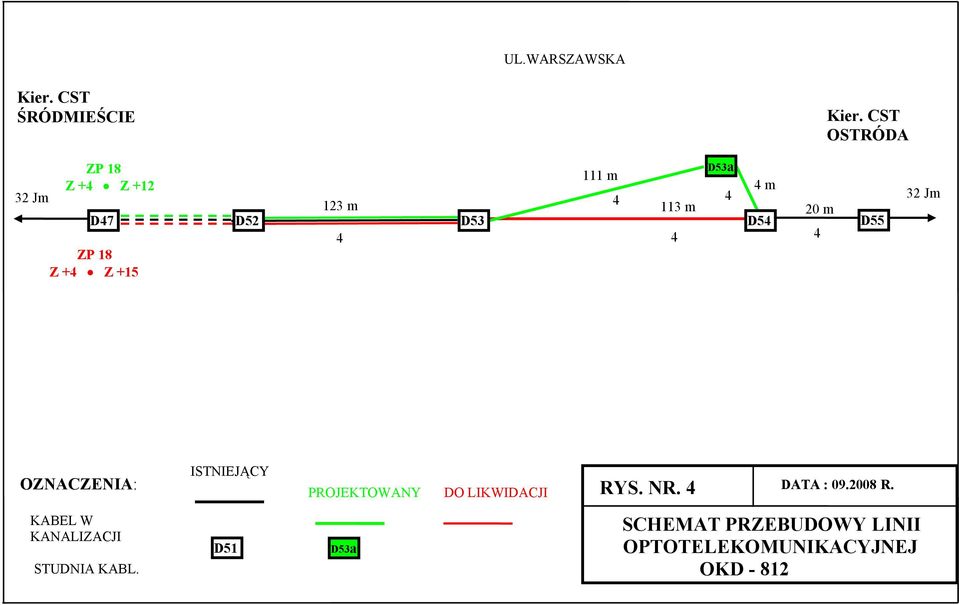 D54 D55 4 4 4 ZP 18 Z +4 Z +15 D53a OZNACZENIA: KABEL W KANALIZACJI STUDNIA KABL.