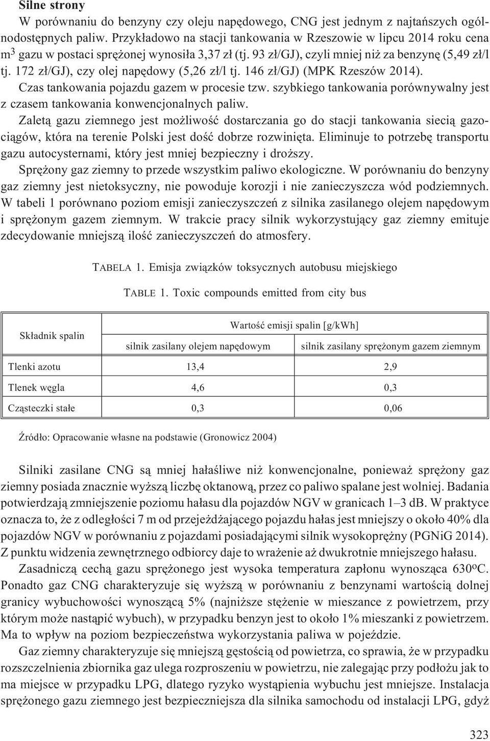 172 z³/gj), czy olej napêdowy (5,26 z³/l tj. 146 z³/gj) (MPK Rzeszów 2014). Czas tankowania pojazdu gazem w procesie tzw.