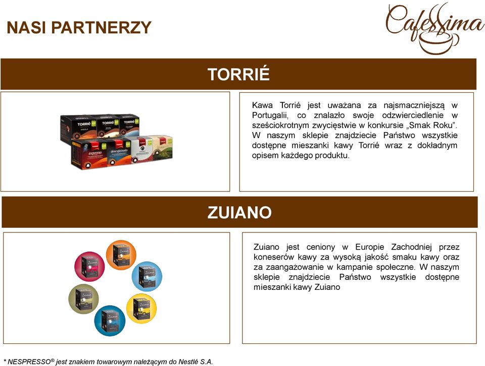 W naszym sklepie znajdziecie Państwo wszystkie dostępne mieszanki kawy Torrié wraz z dokładnym opisem każdego produktu.