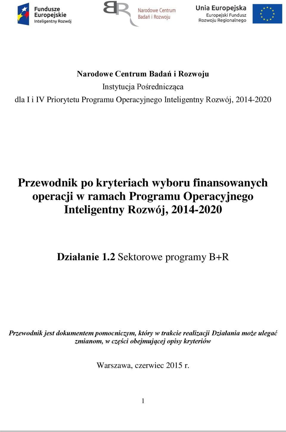 Operacyjnego Inteligentny Rozwój, 2014-2020 Działanie 1.