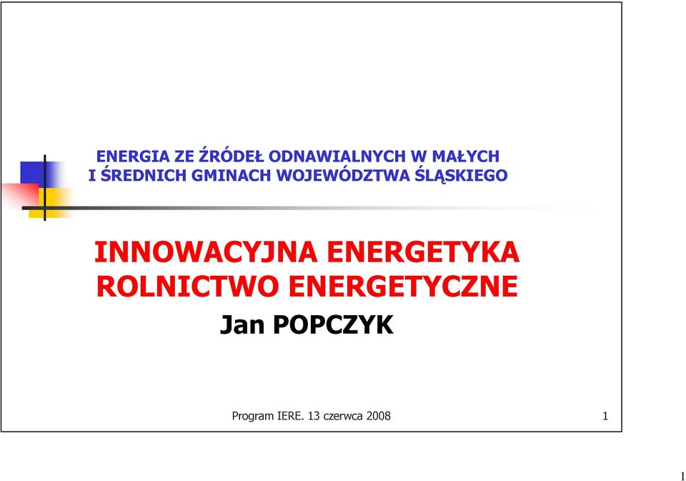 INNOWACYJNA ENERGETYKA ROLNICTWO