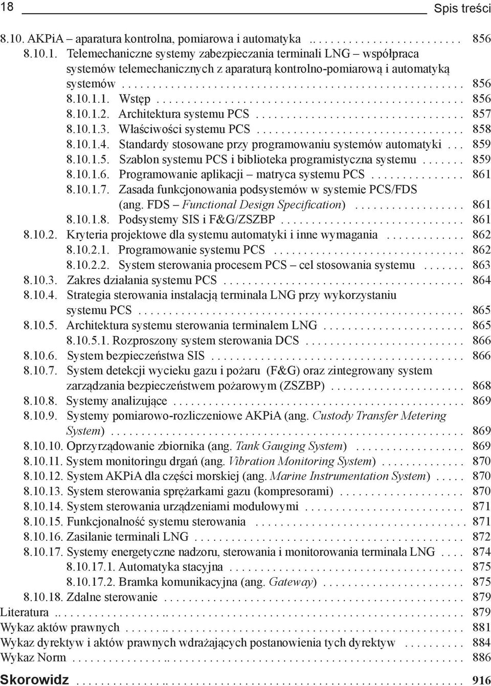 10.1.3. Właściwości systemu PCS.................................. 858 8.10.1.4. Standardy stosowane przy programowaniu systemów automatyki... 859 8.10.1.5. Szablon systemu PCS i biblioteka programistyczna systemu.