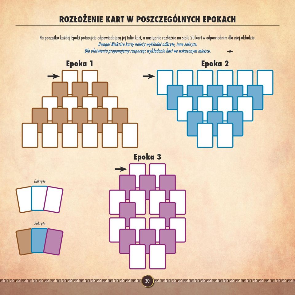 niej układzie. Uwaga! Niektóre karty należy wykładać odkryte, inne zakryte.