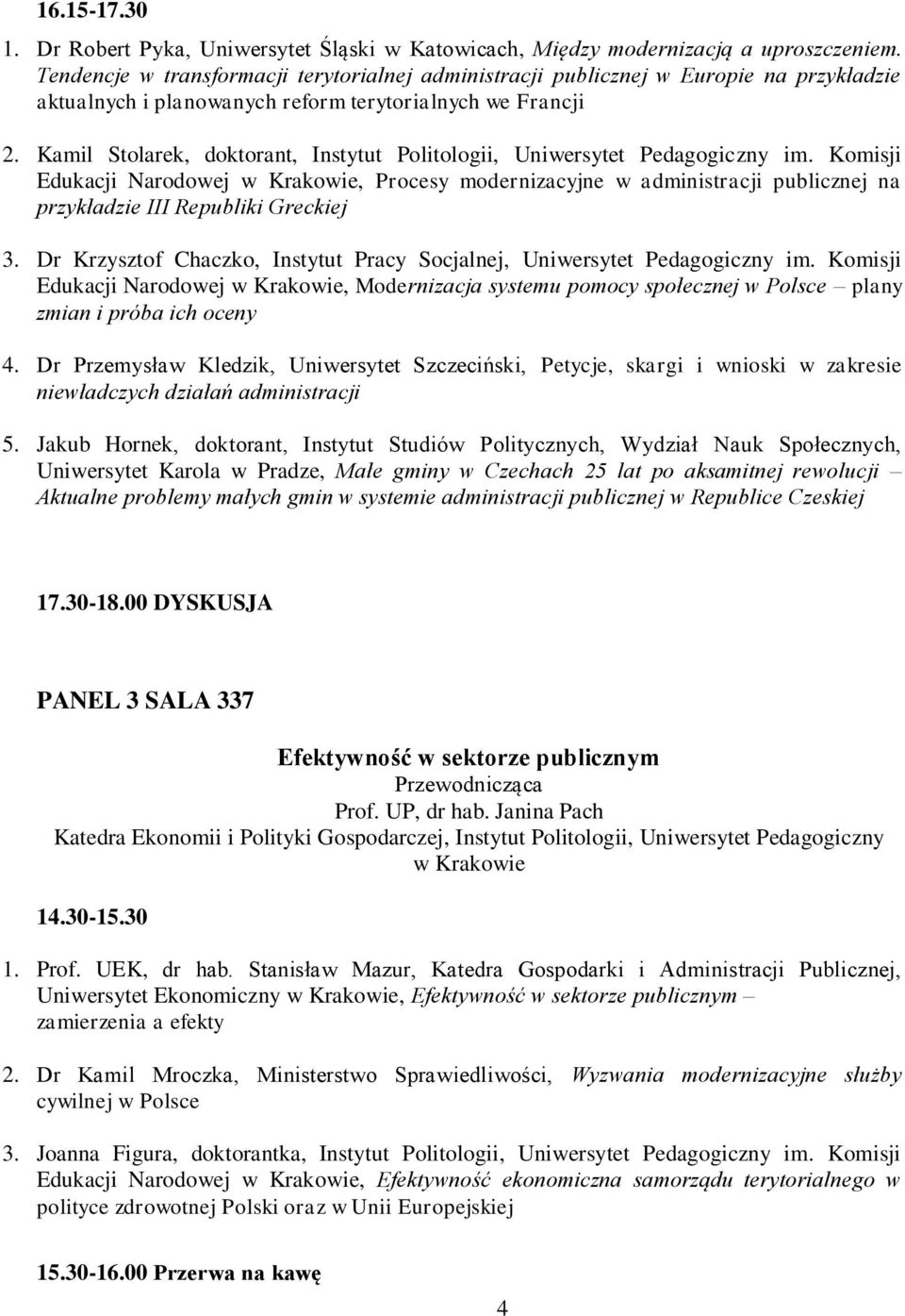 Kamil Stolarek, doktorant, Instytut Politologii, Uniwersytet Pedagogiczny im.