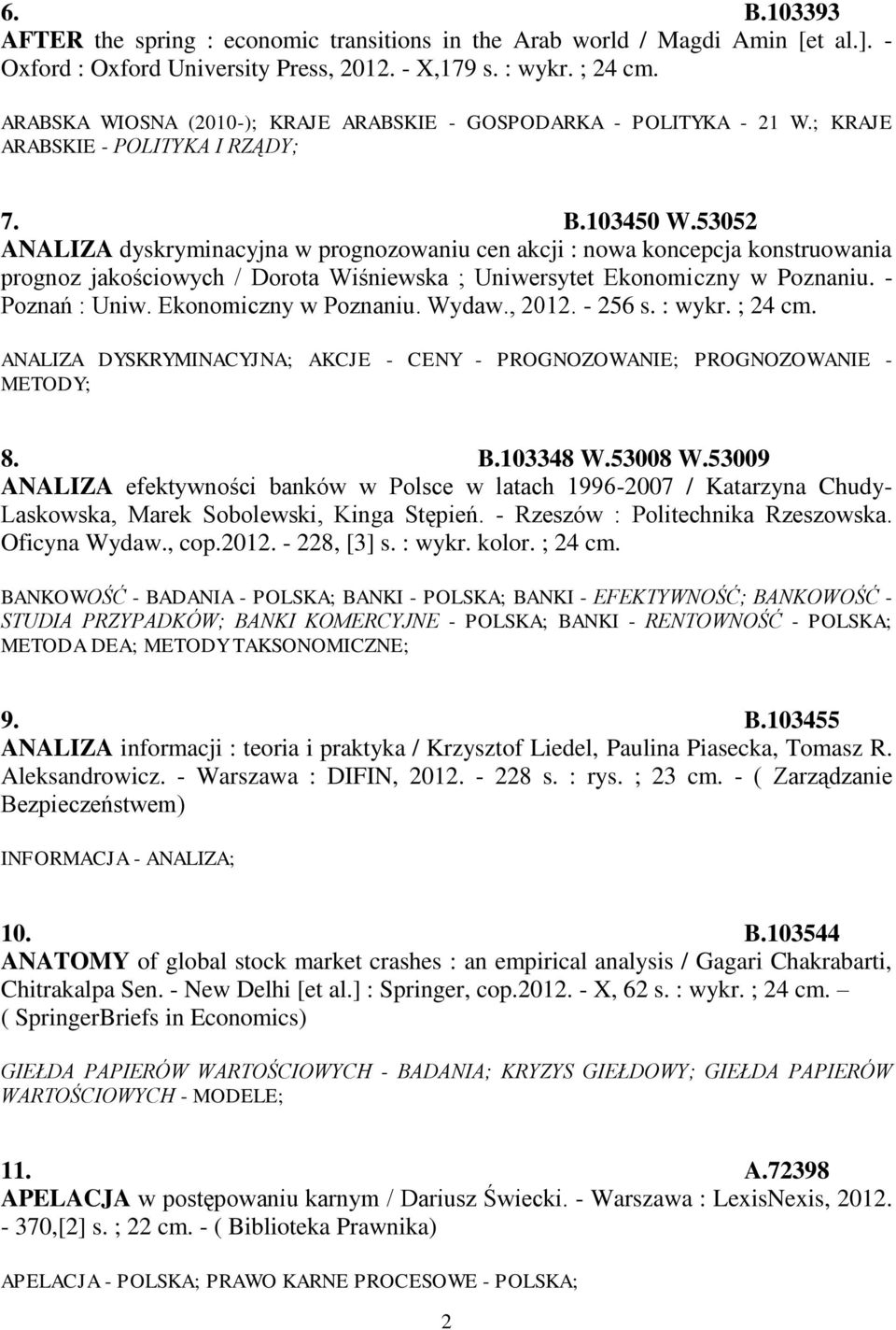 53052 ANALIZA dyskryminacyjna w prognozowaniu cen akcji : nowa koncepcja konstruowania prognoz jakościowych / Dorota Wiśniewska ; Uniwersytet Ekonomiczny w Poznaniu. - Poznań : Uniw.