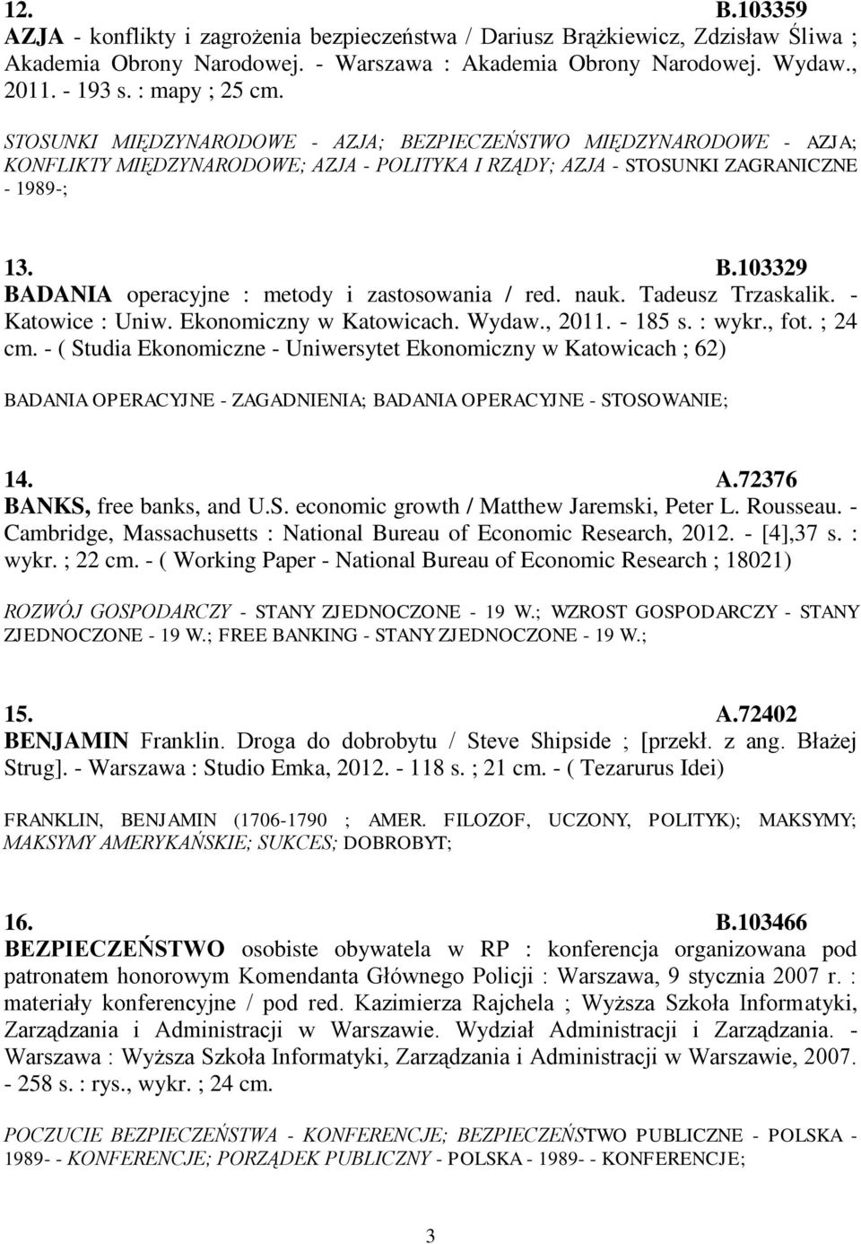 nauk. Tadeusz Trzaskalik. - Katowice : Uniw. Ekonomiczny w Katowicach. Wydaw., 2011. - 185 s. : wykr., fot. ; 24 cm.