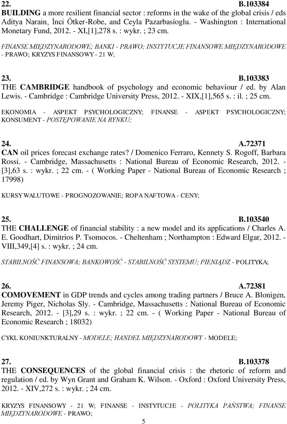 by Alan Lewis. - Cambridge : Cambridge University Press, 2012. - XIX,[1],565 s. : il. ; 25 cm. EKONOMIA - ASPEKT PSYCHOLOGICZNY; FINANSE - ASPEKT PSYCHOLOGICZNY; KONSUMENT - POSTĘPOWANIE NA RYNKU; 24.