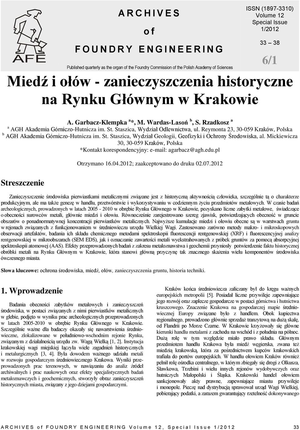 Staszica, Wydział Odlewnictwa, ul. Reymonta 23, 30-059 Kraków, Polska b AGH Akademia Górniczo-Hutnicza im. St. Staszica, Wydział Geologii, Geofizyki i Ochrony Środowiska, al.