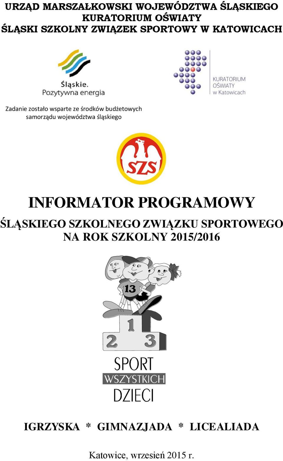 samorządu województwa śląskiego INFORMATOR PROGRAMOWY ŚLĄSKIEGO SZKOLNEGO ZWIĄZKU