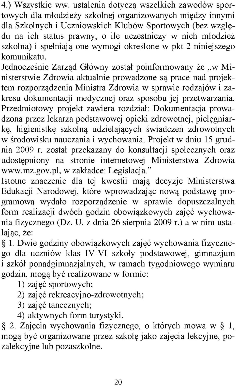 w nich młodzież szkolna) i spełniają one wymogi określone w pkt 2 niniejszego komunikatu.