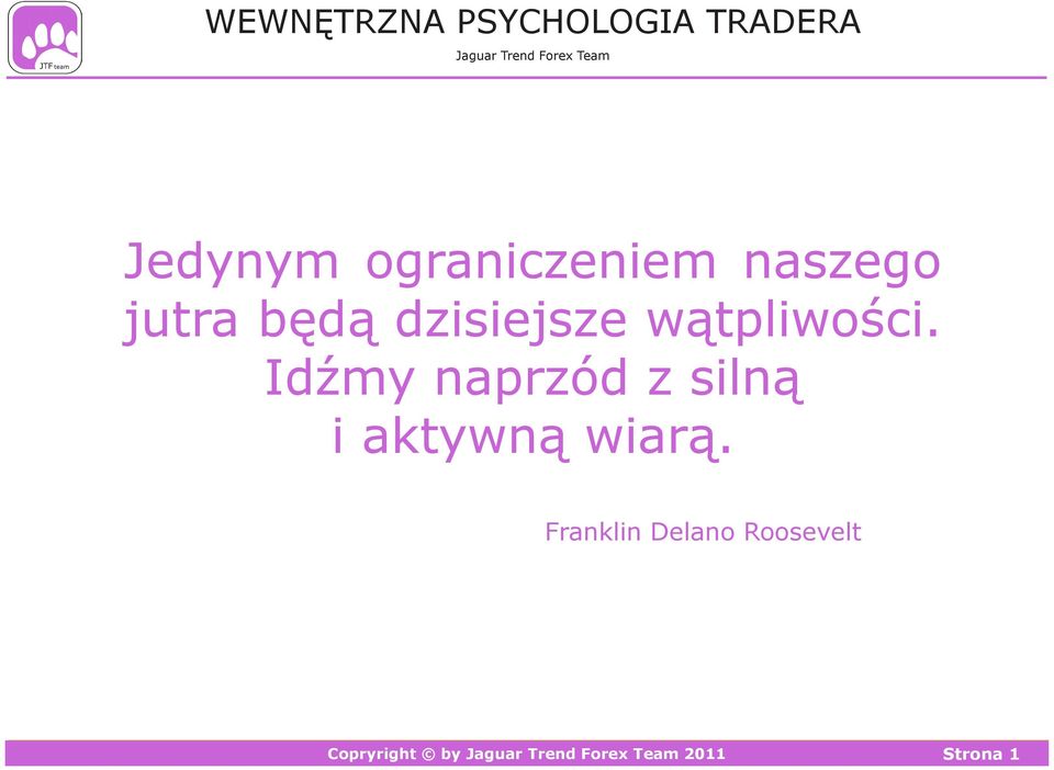 Idźmy naprzód z silną i aktywną wiarą.