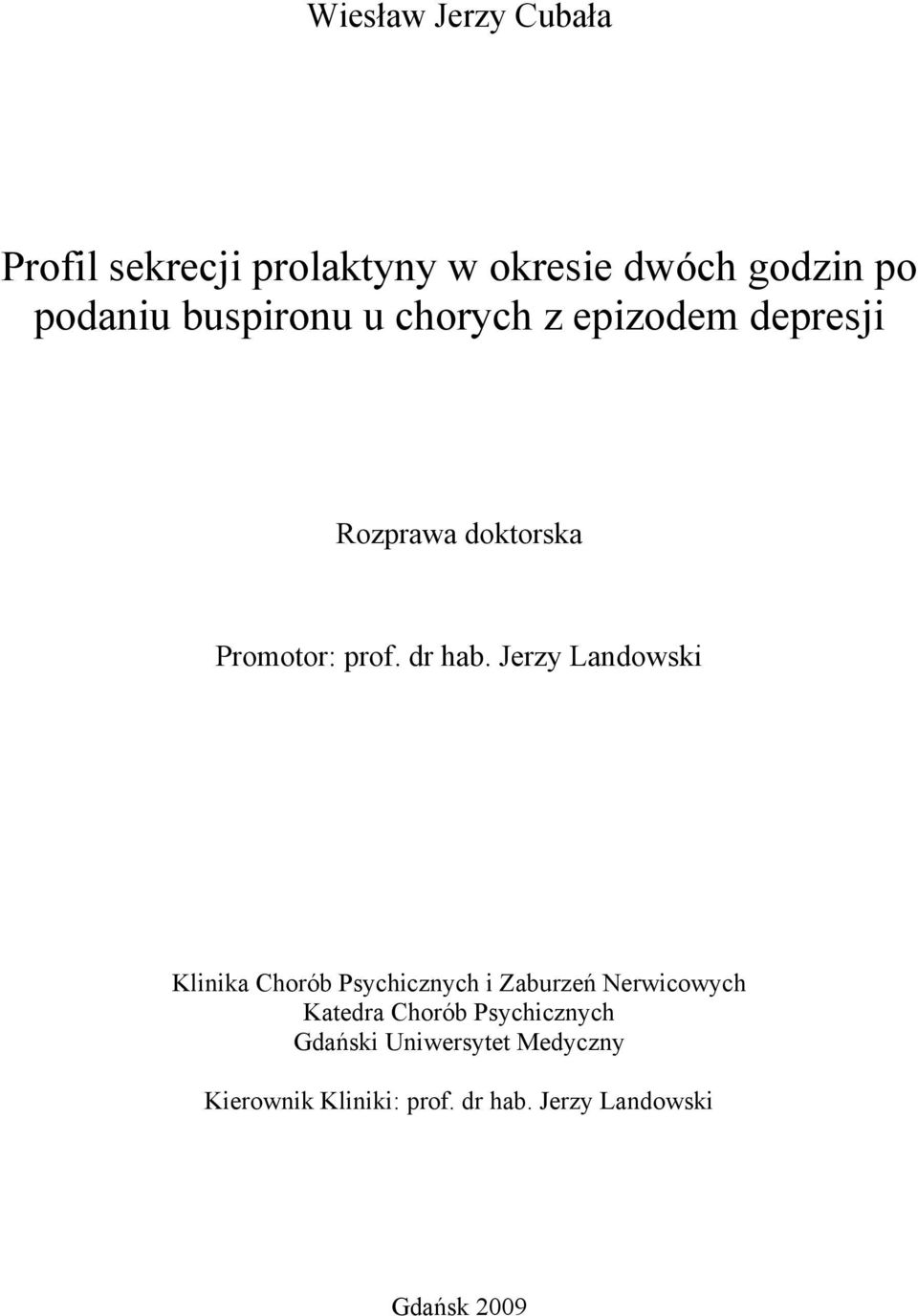 Jerzy Landowski Klinika Chorób Psychicznych i Zaburzeń Nerwicowych Katedra Chorób