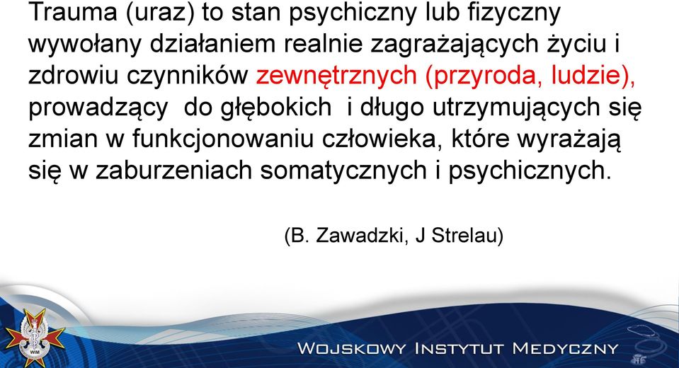 prowadzący do głębokich i długo utrzymujących się zmian w funkcjonowaniu