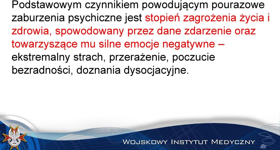 przez dane zdarzenie oraz towarzyszące mu silne emocje negatywne