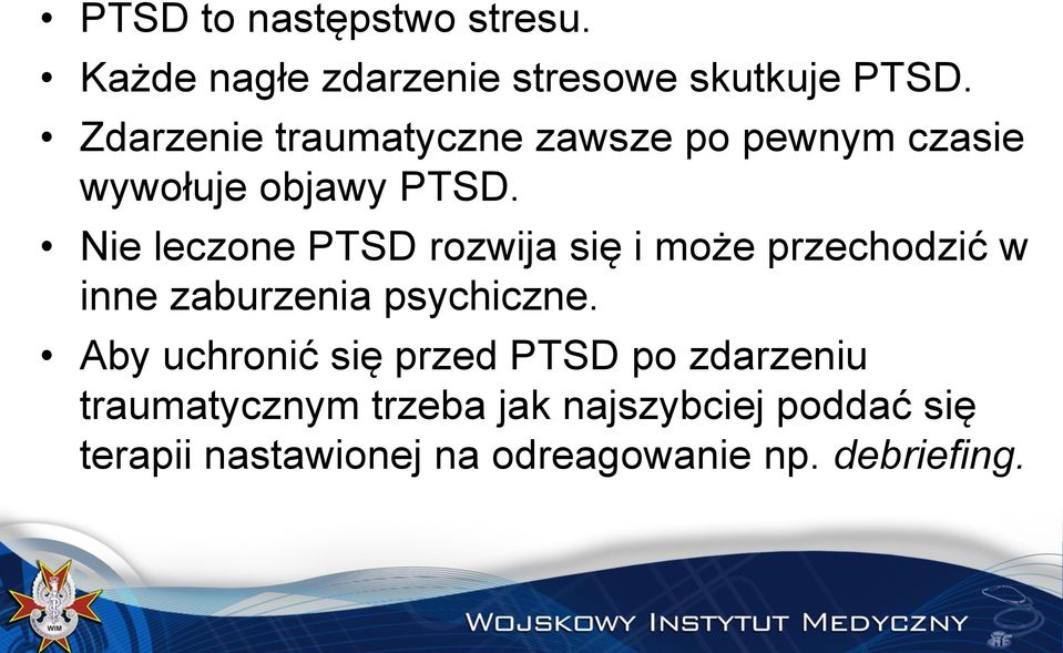 Nie leczone PTSD rozwija się i może przechodzić w inne zaburzenia psychiczne.