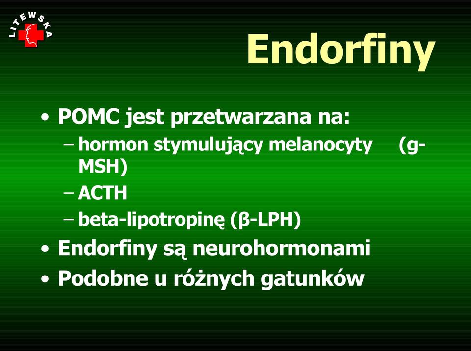 ACTH beta-lipotropinę (β-lph) Endorfiny