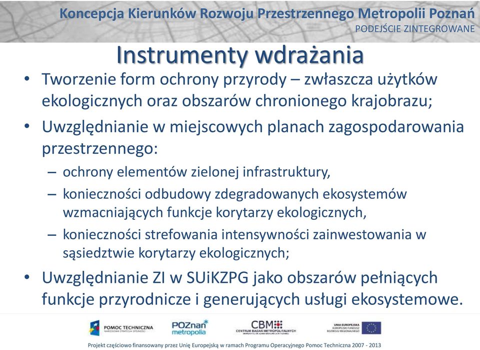 zdegradowanych ekosystemów wzmacniających funkcje korytarzy ekologicznych, konieczności strefowania intensywności zainwestowania w