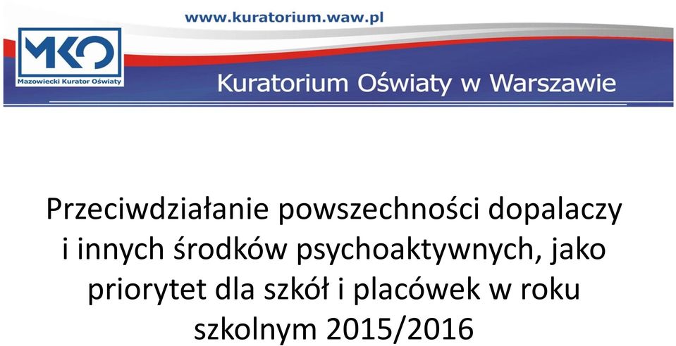 psychoaktywnych, jako priorytet