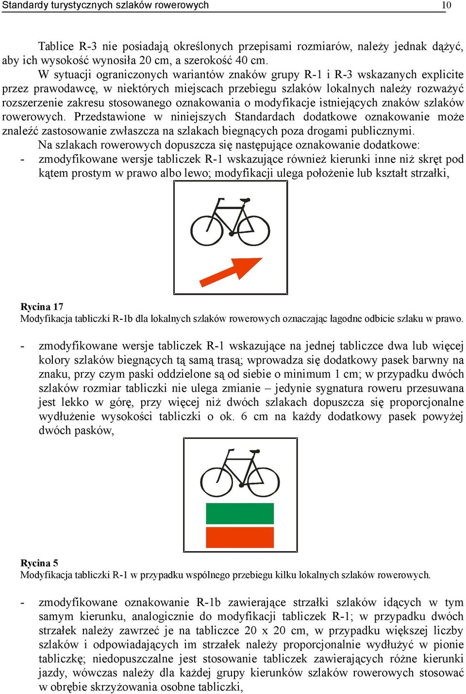 oznakowania o modyfikacje istniejących znaków szlaków rowerowych.