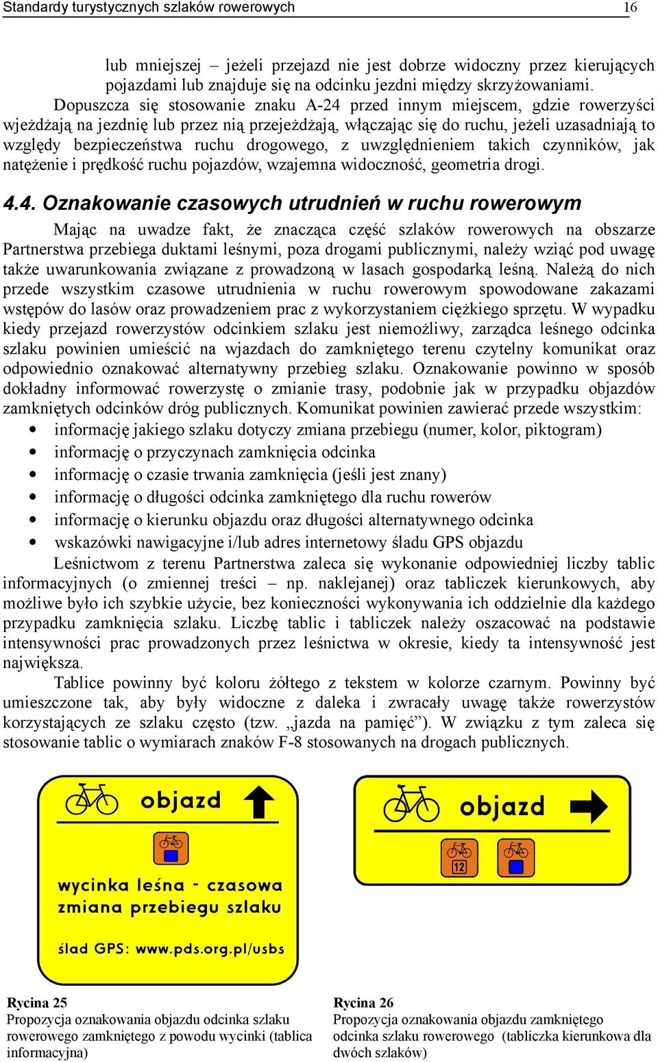 drogowego, z uwzględnieniem takich czynników, jak natężenie i prędkość ruchu pojazdów, wzajemna widoczność, geometria drogi. 4.