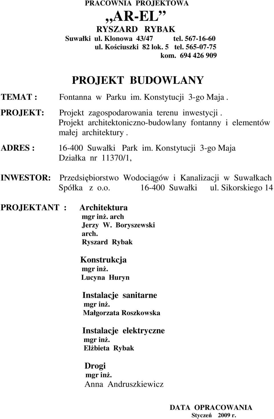 Konstytucji 3-go Maja Działka nr 11370/1, INWESTOR: Przedsiębiorstwo Wodociągów i Kanalizacji w Suwałkach Spółka z o.o. 16-400 Suwałki ul.