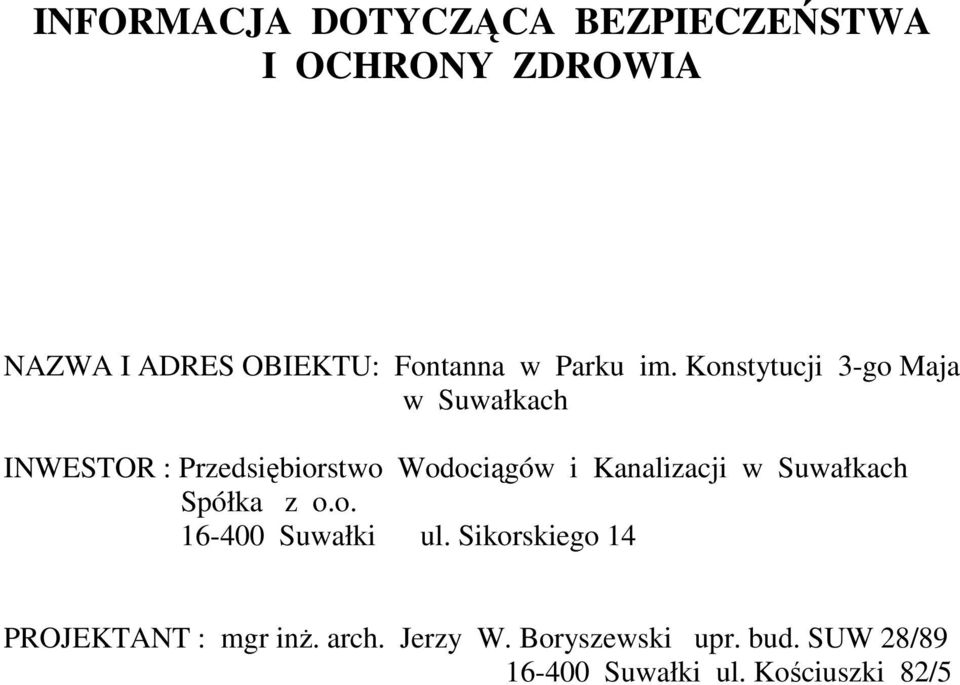 Konstytucji 3-go Maja w Suwałkach INWESTOR : Przedsiębiorstwo Wodociągów i