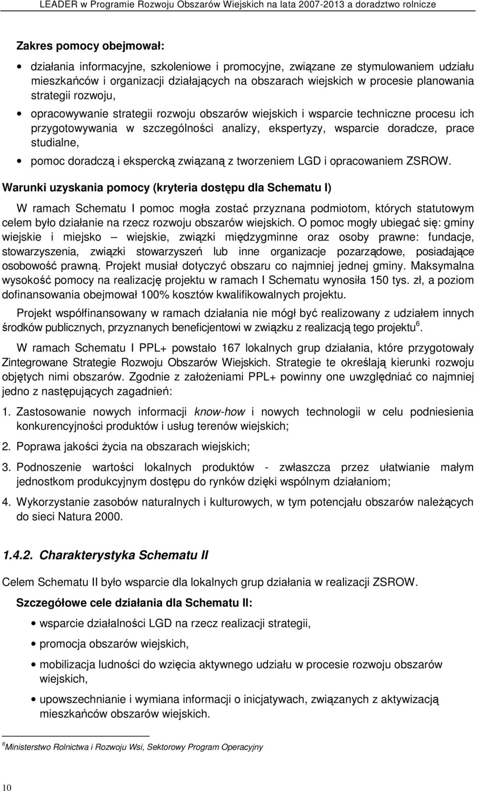 doradczą i ekspercką związaną z tworzeniem LGD i opracowaniem ZSROW.