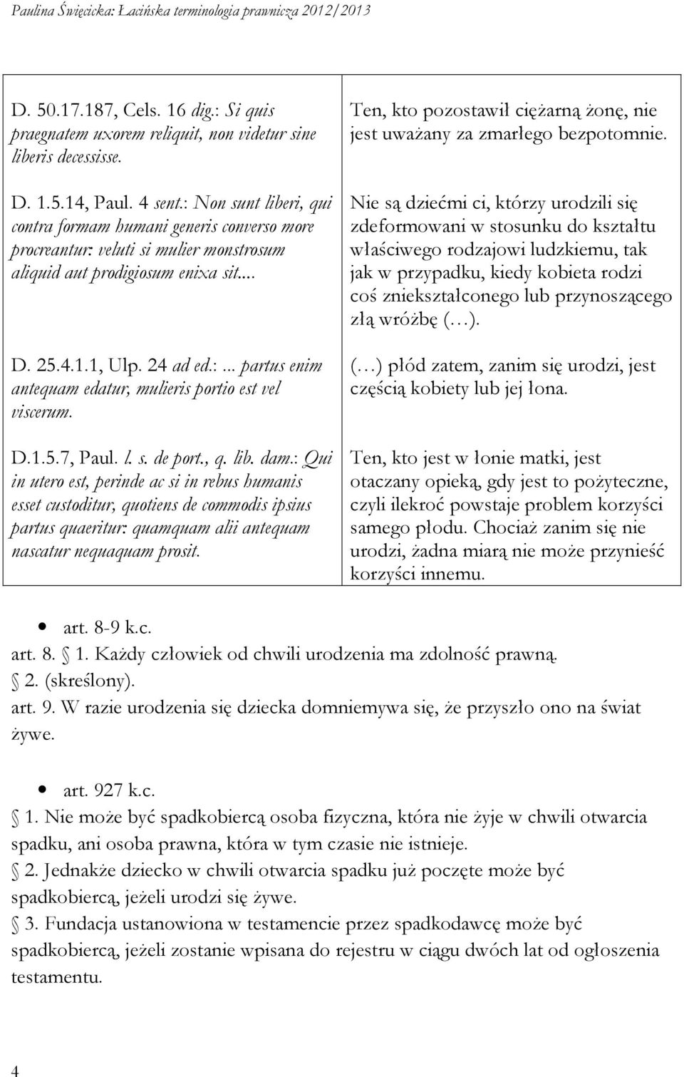 D.1.5.7, Paul. l. s. de port., q. lib. dam.