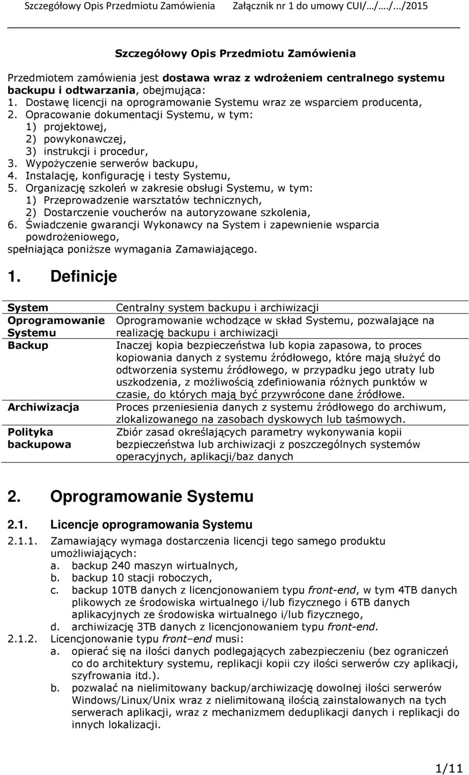 Wypożyczenie serwerów backupu, 4. Instalację, konfigurację i testy Systemu, 5.