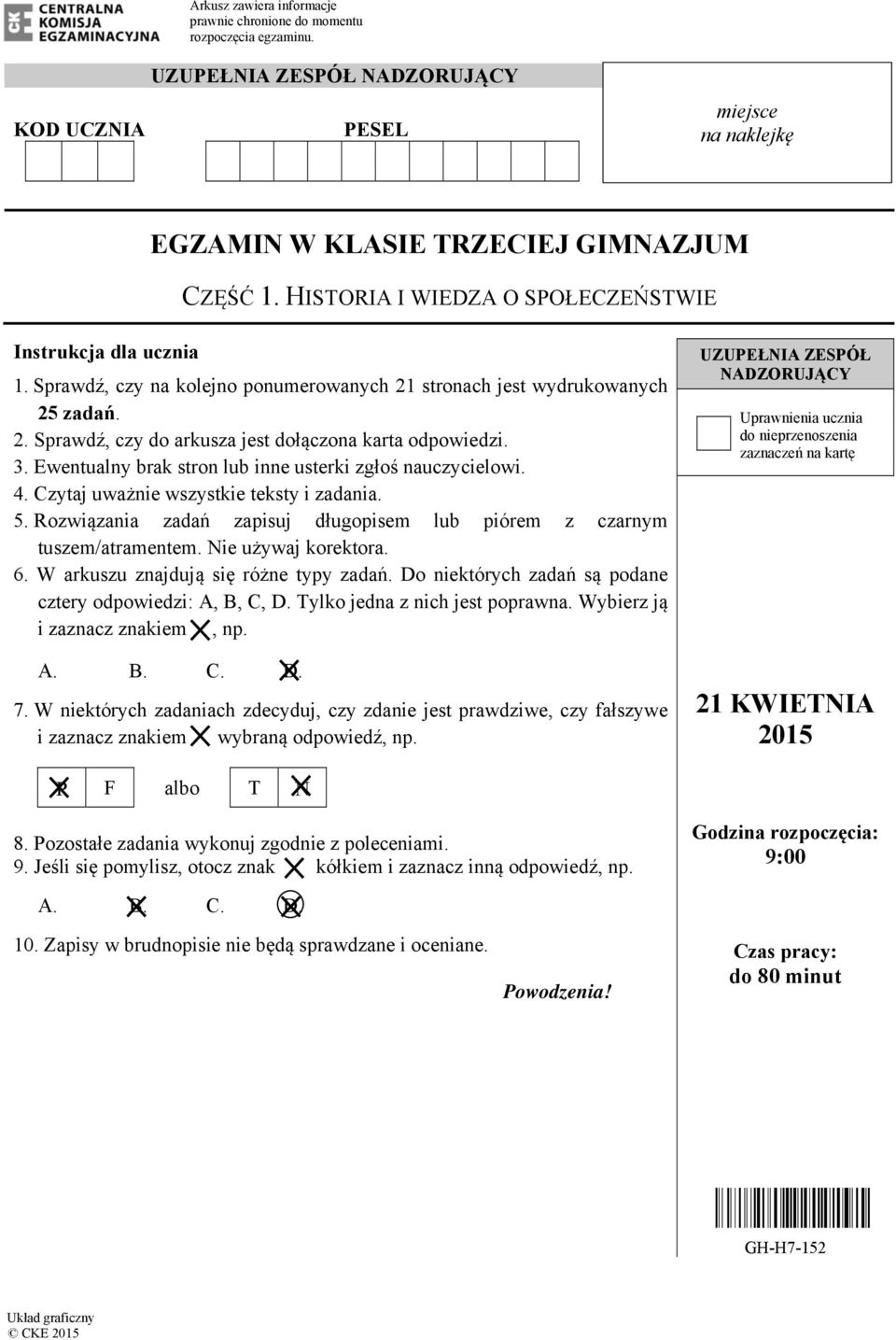 3. Ewentualny brak stron lub inne usterki zgłoś nauczycielowi. 4. Czytaj uważnie wszystkie teksty i zadania. 5. Rozwiązania zadań zapisuj długopisem lub piórem z czarnym tuszem/atramentem.