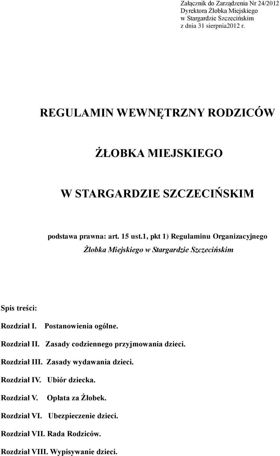 1, pkt 1) Regulaminu Organizacyjnego Żłobka Miejskiego w Stargardzie Szczecińskim Spis treści: Rozdział I. Postanowienia ogólne. Rozdział II.