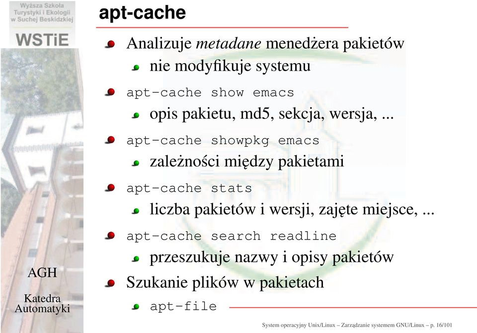 .. apt-cache showpkg emacs zależności między pakietami apt-cache stats liczba pakietów i wersji,