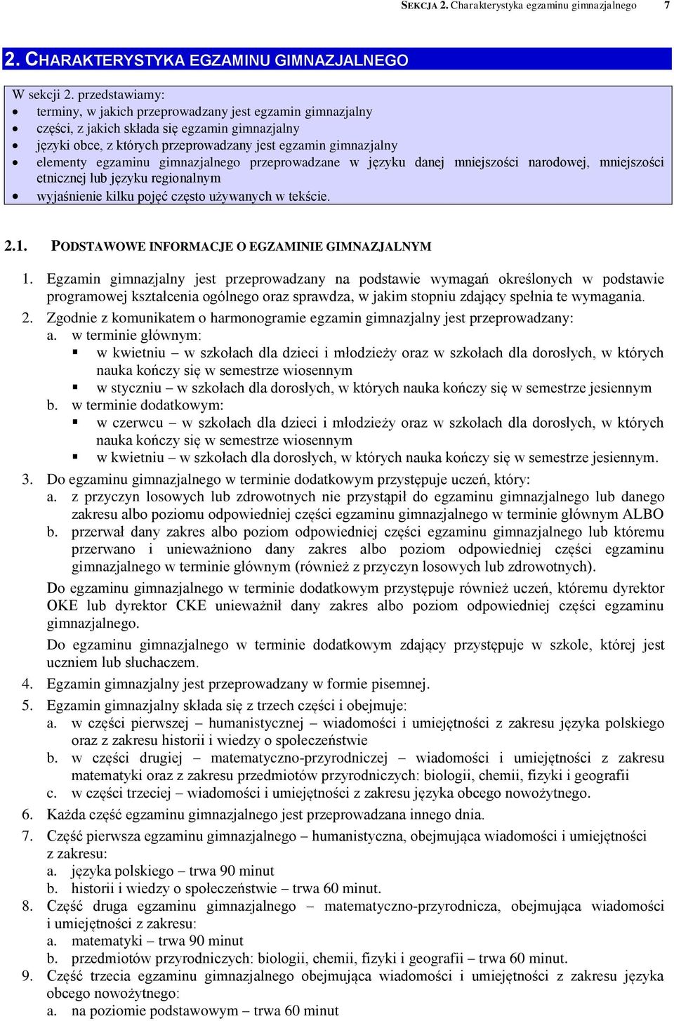 egzaminu gimnazjalnego przeprowadzane w języku danej mniejszości narodowej, mniejszości etnicznej lub języku regionalnym wyjaśnienie kilku pojęć często używanych w tekście. 2.1.