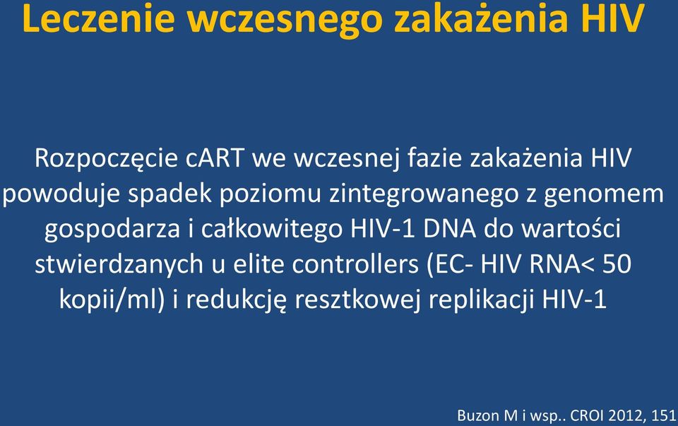 całkowitego HIV-1 DNA do wartości stwierdzanych u elite controllers (EC- HIV